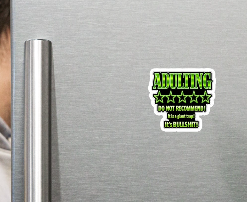Adulting zero stars, Do not recommend. It's Bullshit. Fridge magnet in lime green